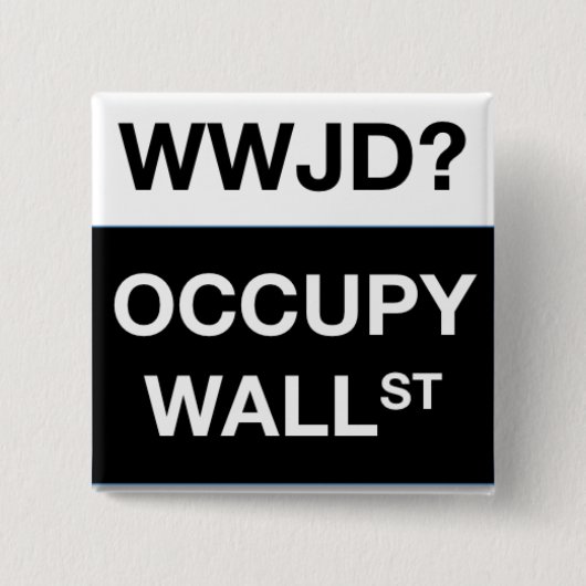 WWJD? Occupy Wall Street Button (Voorkant)