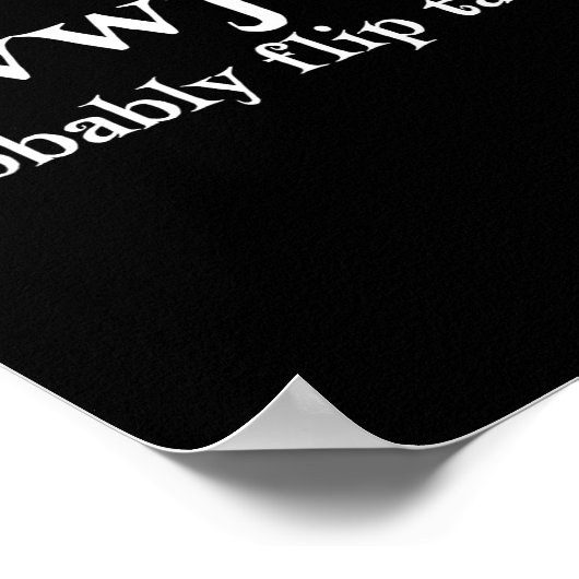 Wwjd Probably Flip Tables Funny Christian Humor Poster (Hoek)