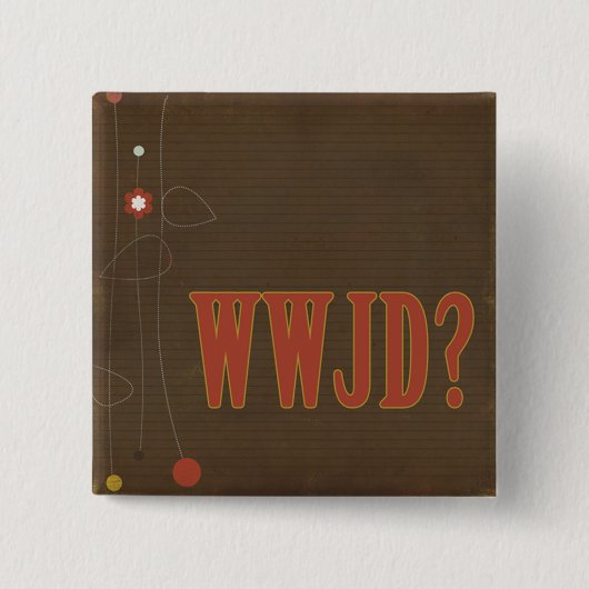 WWJD roesttekst Vierkante Button 5,1 Cm (Voorkant)