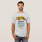 WWJD - Wat zou Jerry doen? T-shirt (Voorkant volledig)