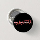 WWJD – Wat zou Jezus *echt* doen? Knop Ronde Button 3,2 Cm (Voorkant /achterkant)