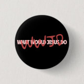 WWJD – Wat zou Jezus *echt* doen? Knop Ronde Button 3,2 Cm (Voorkant)