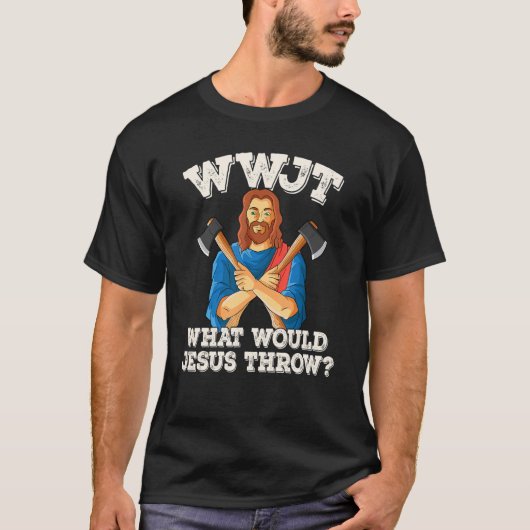 WWJT Wat zou Jezus overvallen gooien met bijl_1 T-shirt (Voorkant)