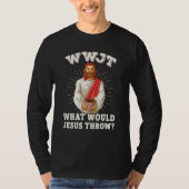 WWJT What would Jesus throw funny pottery T-shirt (Voorkant)