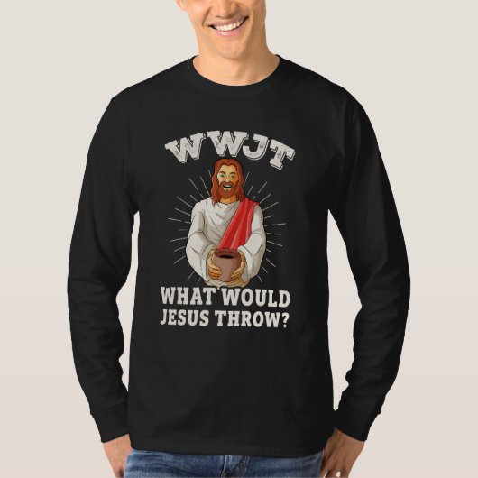 WWJT What would Jesus throw funny pottery T-shirt (Voorkant)