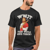 WWJT What would Jesus throw haches axe throwing_2 T-shirt (Voorkant)