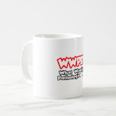 WWPD...Wat zou een patholoog doen? Koffiemok (Voorkant links)