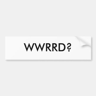 WWRRD? BUMPERSTICKER