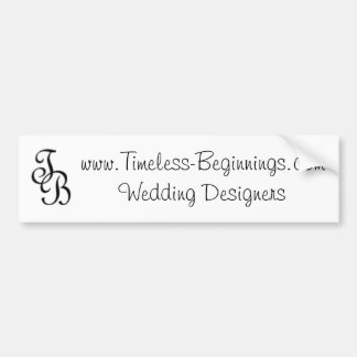 www.Timeless-Beginnings.comWedding Designers Bumpersticker
