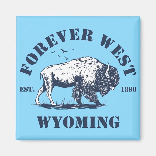 Wyoming, Forever West Magneet (Voorkant)