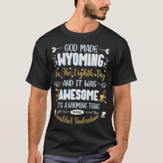 Wyoming God maakte de spot met het achtste dag gra T-shirt
