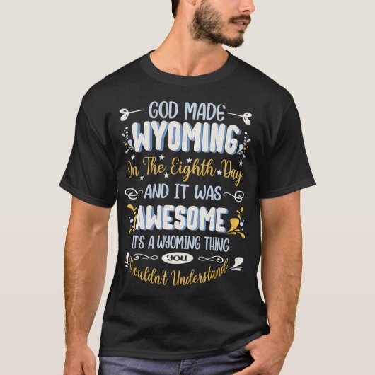 Wyoming God maakte de spot met het achtste dag gra T-shirt (Voorkant)