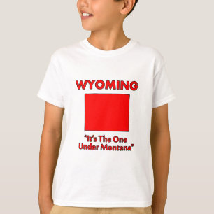 Wyoming - Het is degene onder Montana T-shirt