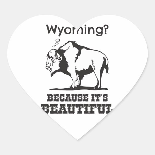 Wyoming? Omdat het prachtig is Hart Sticker (Voorkant)