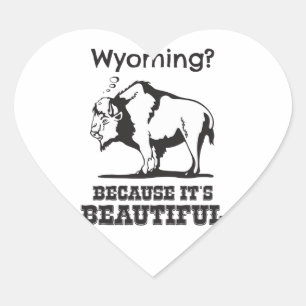 Wyoming? Omdat het prachtig is Hart Sticker