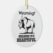 Wyoming? Omdat het prachtig is Keramisch Ornament (Rechts)