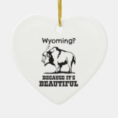 Wyoming? Omdat het prachtig is Keramisch Ornament (Voorkant)