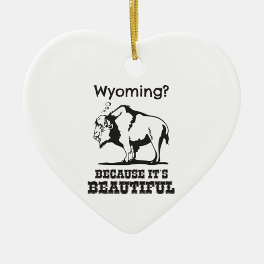 Wyoming? Omdat het prachtig is Keramisch Ornament (Voorkant)