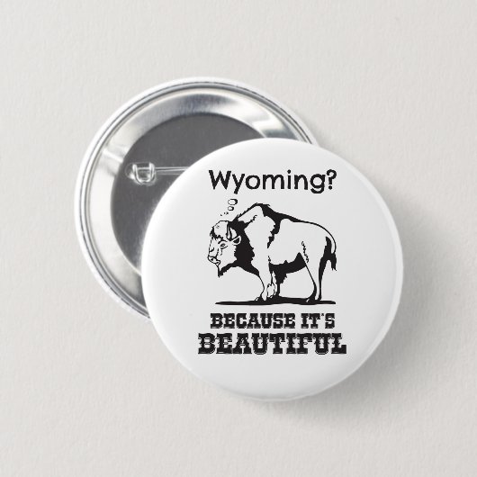 Wyoming? Omdat het prachtig is Ronde Button 5,7 Cm (Voorkant /achterkant)