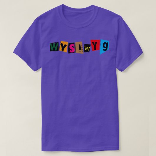 WYSIWYG T-SHIRT (Design voorkant)