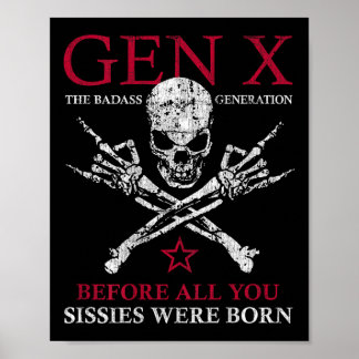 X Generation Before All You Sissie Were Born Skull Poster