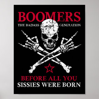 X Generation Boomers Before All You Sissie Were Bo Poster