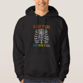X Ray Techs Have Seen It All Radiology Technician Hoodie (Voorkant)