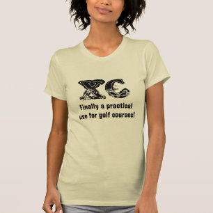 XC, eindelijk een praktisch gebruik voor golfbanen T-shirt