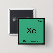 Xe - Xenomorph Grappig Chemie Element Symbool T-sh Vierkante Button 5,1 Cm (Voorkant /achterkant)