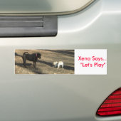 xenaplay, Xena zegt... "Laten we spelen" Bumpersticker (Op auto)