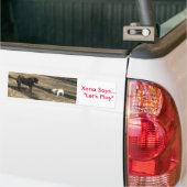 xenaplay, Xena zegt... "Laten we spelen" Bumpersticker (Op Truck)