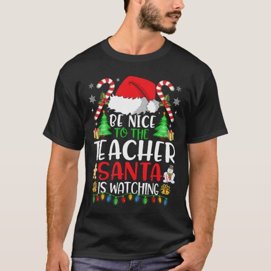 Xmas Be Nice to the Teacher Santa is Watching T-shirt (Voorkant)