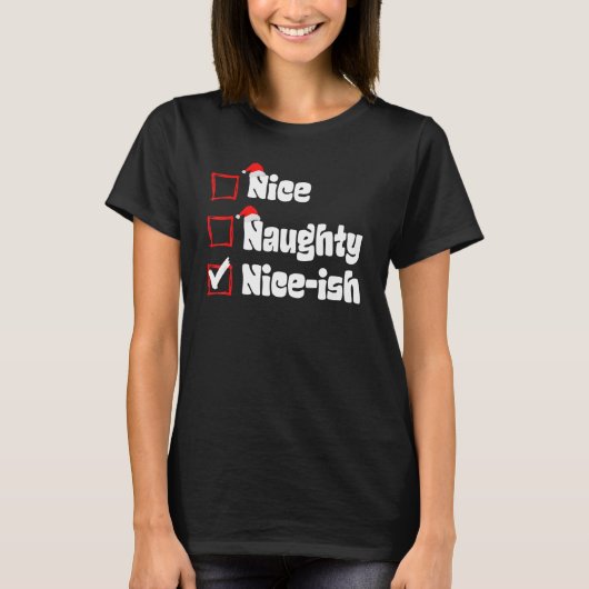 Xmas Nice Naughty Nice Ish Naughty List Kerstmis T-shirt (Voorkant)