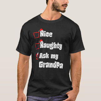 Xmas Nice Naughty Vraag mijn opa Kerstman T-shirt