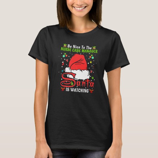 Xmas Pajamas Be Nice To The Nurse Case Manager Chr T-shirt (Voorkant)