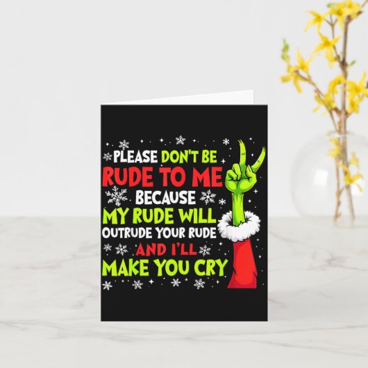 Xmas Please Don't Be Rude To Me Because My Rude Wi Kaart (Gele Bloem)