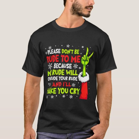 Xmas Please Don't Be Rude To Me Because My Rude Wi T-shirt (Voorkant)