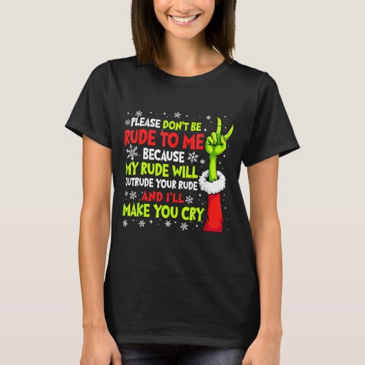 Xmas Please Don't Be Rude To Me Because My Rude Wi T-shirt (Voorkant)