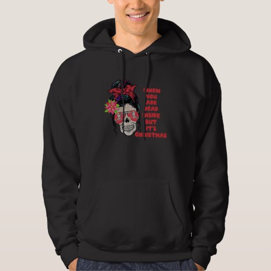 Xmas When You're Dead Inside But It's Christmas Hoodie (Voorkant)