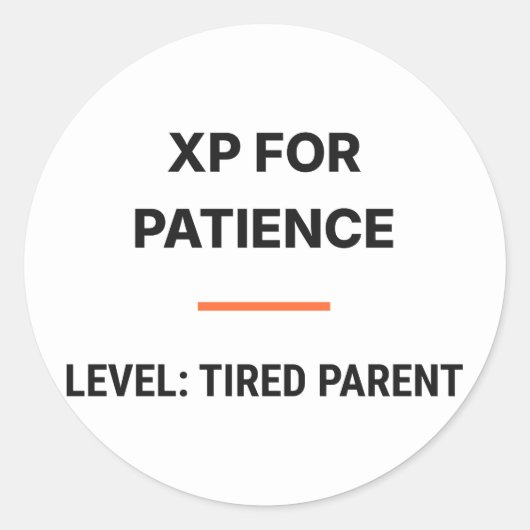 XP For Patience Level Tired Parent Sticker (Voorkant)