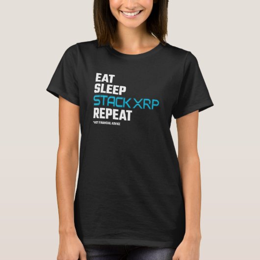 XRP Crypto - Eet Slaap Stack XRP - XRP Cryptocurre T-shirt (Voorkant)