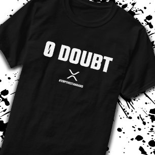 XRP het Meme Crypto Cryptocurrency 0 Doubt Citaat T-shirt