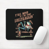 Y'All Mind Als ik doe wat Lollygaggin Westerne Muismat (Met muis)