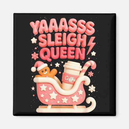 Y A Sleigh Queen Sleigh Girl Gingerbread Coffee Ch Magneet (Voorkant)