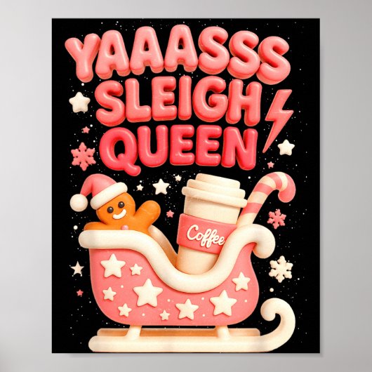 Y A Sleigh Queen Sleigh Girl Gingerbread Coffee Ch Poster (Voorkant)