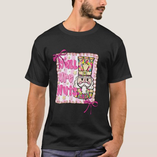 Y all are Nuts Nutcracker Coquette Bow Christmas H T-shirt (Voorkant)