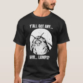 Y all Got Any Lamps Moths Funny Meme  T Shi T-shirt (Voorkant)