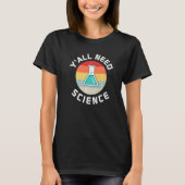 Y All Need Science Teacher And Student Back To Sch T-shirt (Voorkant)