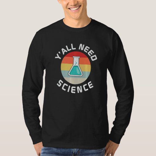Y All Need Science Teacher And Student Back To Sch T-shirt (Voorkant)
