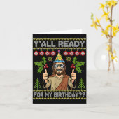 Y’all Ready For My Birthday Jesus Christmas Ugly S Kaart (Gele Bloem)
